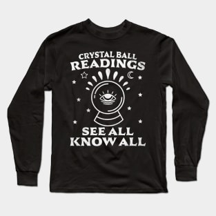 Crystal Ball Readings Know All See All Fortune Teller Long Sleeve T-Shirt